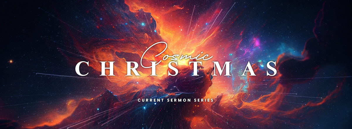 Cosmic Christmas  Sermon Series