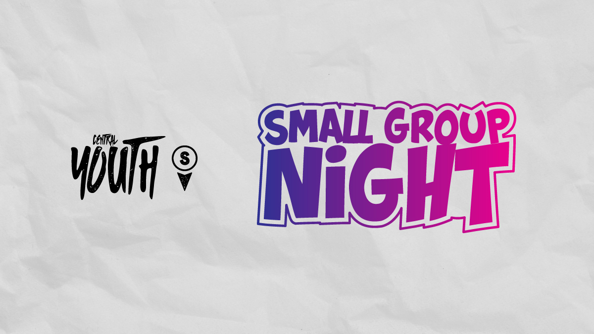 Central Youth South - Small Groups Night