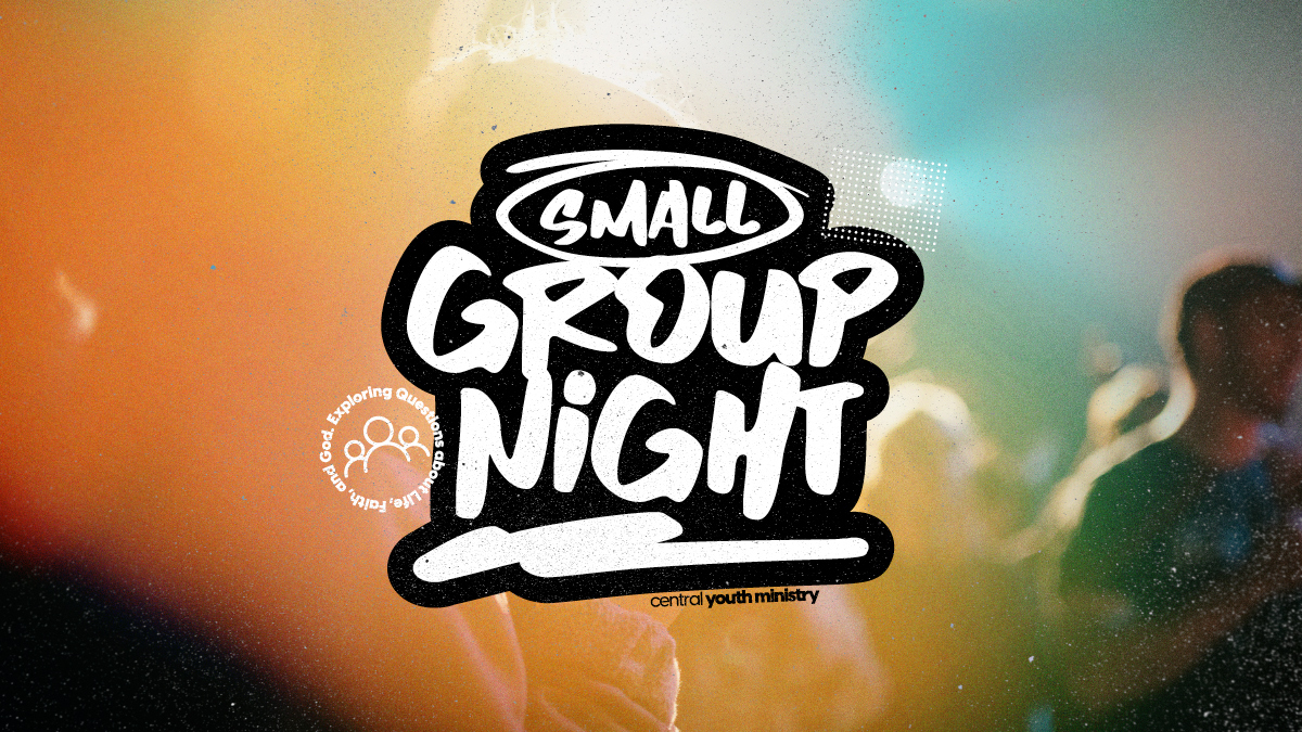 Central Youth South - Small Groups Night