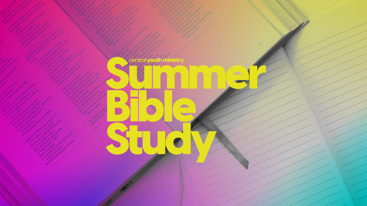 Central Youth Summer Bible Study