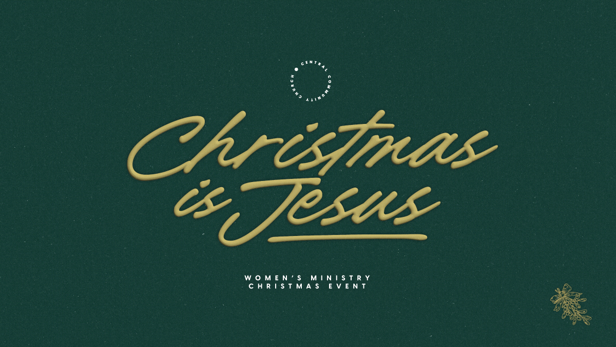 Christmas is Jesus  Women's Ministry Christmas