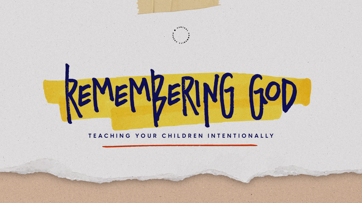 Remembering God  Family Equipping