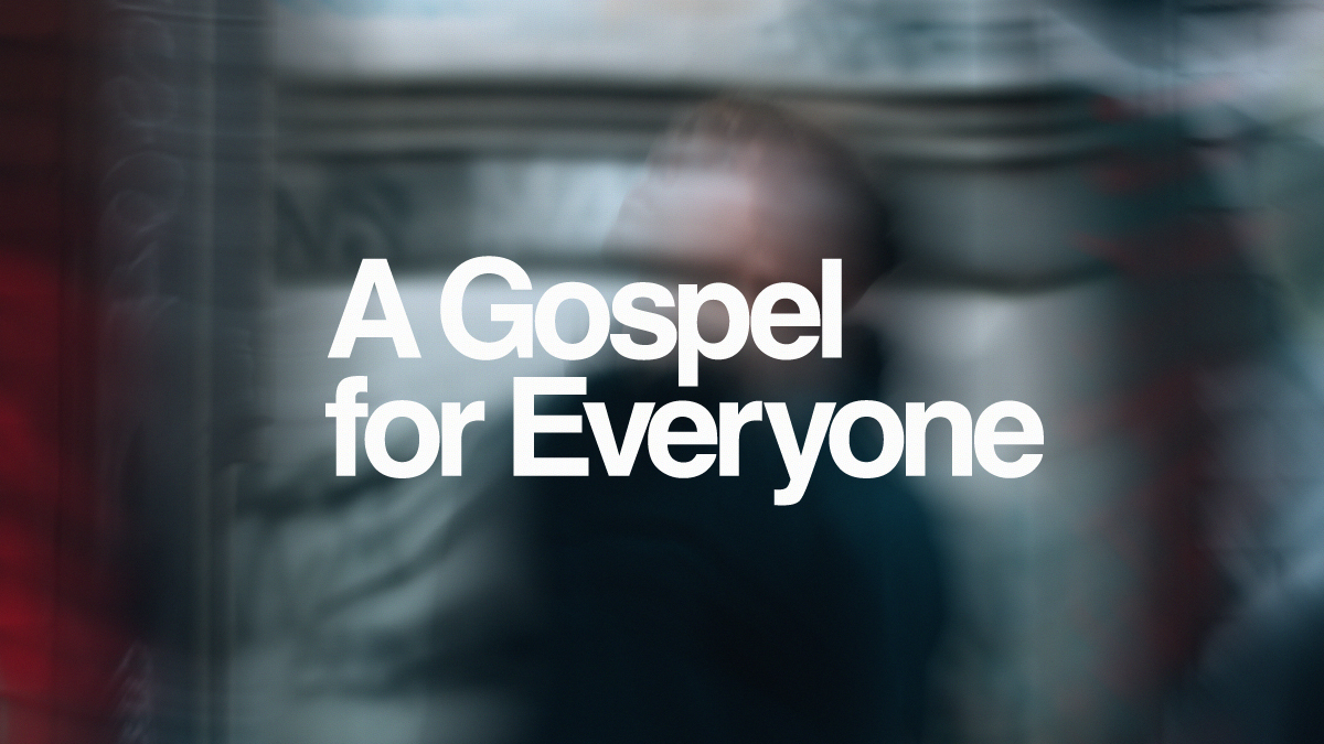 A Gospel For Everyone  Sermon Series