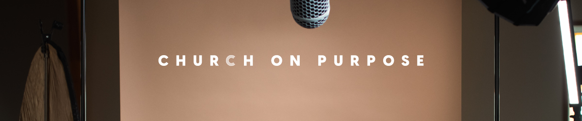 Church On Purpose | Central Community Church