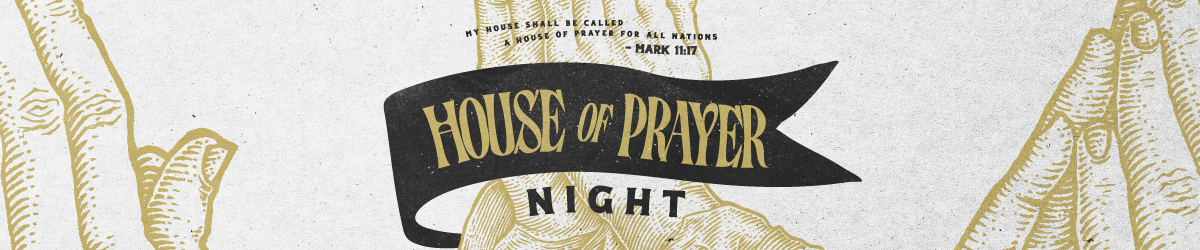 House of Prayer Night