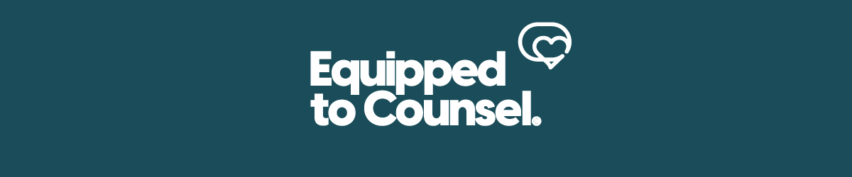 Equipped to Counsel