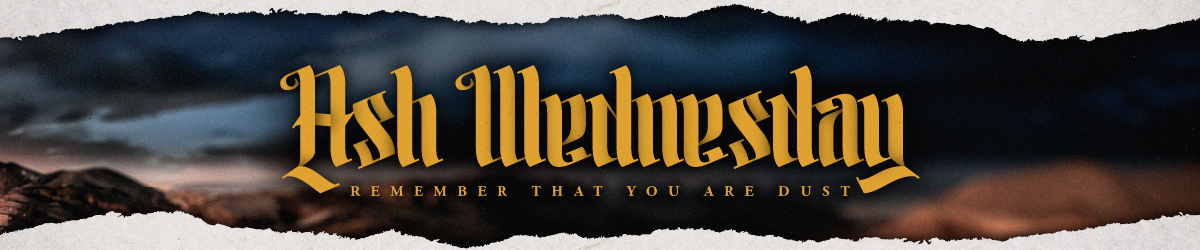 Lent | Ash Wednesday